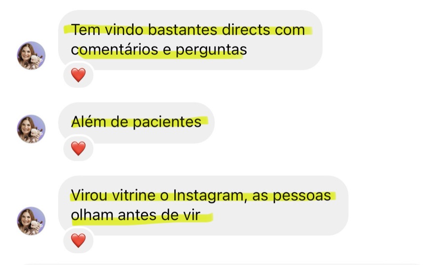 Mensagem de aluna no WhatsApp: tem vindo bastantes directs com comentários e perguntas, além de pacientes. Virou vitrine o Instagram, as pessoas olham antes de vir.